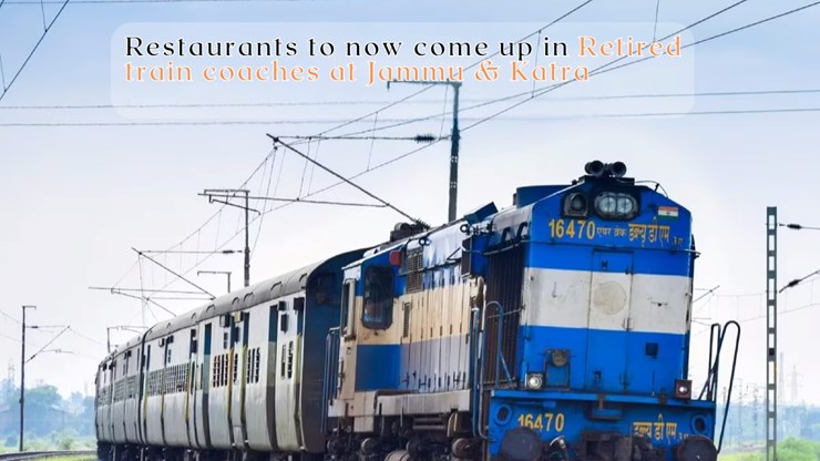 Indian Railways Transform Old Train Coaches into Restaurants at Katra and Jammu Stations