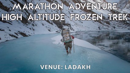 Experience the Marathon Adventure High Altitude Frozen Trek in Ladakh- A Complete Guide