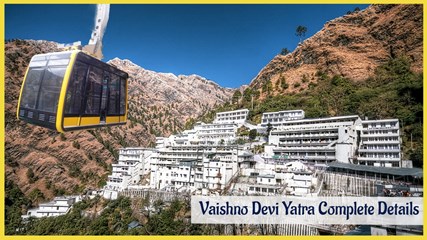 A Spectacular Guide of Vaishno Devi Yatra