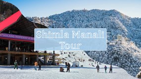 A Well-Planned Travel Guide For Shimla Manali Tour In 1 Week
