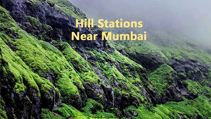 Famous Hill Stations Near Mumbai To Rejuvenate Your Senses