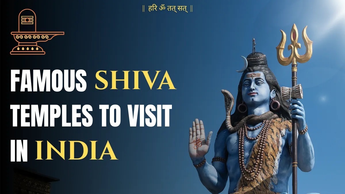 Famous Shiva Temples to Visit in India 